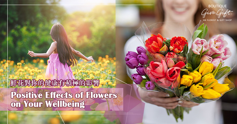 Positive Effects of Flowers on Your Wellbeing